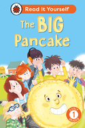 The Big Pancake:  Read It Yourself - Level 1 Early Reader