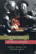 The Big Problem of Small Change