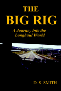 The Big Rig: A Journey Into the Longhaul World