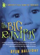 The Big Rumpus: A Mother's Tale from the Trenches