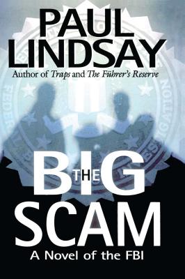 The Big Scam: A Novel of the FBI - Lindsay, Paul