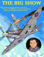 The Big Show Volume I: The story of a Free French R.A.F fighter pilot during WWII