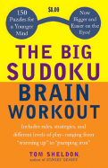 The Big Sudoku Brain Workout: 150 Puzzles for a Younger Mind - Sheldon, Tom