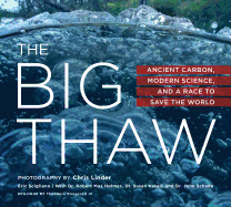 The Big Thaw: Ancient Carbon, Modern Science, and a Race to Save the World
