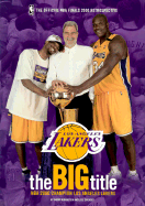 The Big Title NBA 2000 Champion Los Angeles Lakers: The Official NBA Finals 2000 Retrospective - Rubinstein, Barry, and National Basketball Association, and Spencer, Lyle M