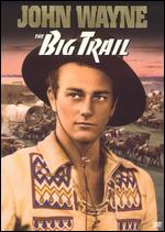 The Big Trail - Raoul Walsh