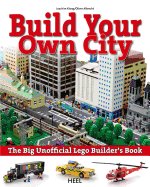 The Big Unofficial LEGO Builder's Book: Build Your Own City