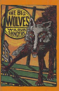 The Big Wolves - Sanders, Wilbur