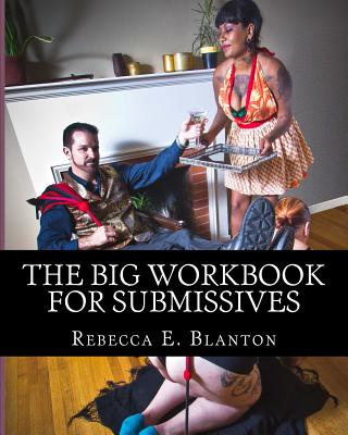 The Big Workbook for Submissives - Blanton, Rebecca Elizabeth