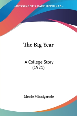 The Big Year: A College Story (1921) - Minnigerode, Meade