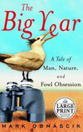 The Big Year: A Tale of Man, Nature, and Fowl Obsession