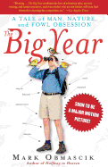 The Big Year: A Tale of Man, Nature, and Fowl Obsession