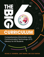 The Big6 Curriculum: Comprehensive Information and Communication Technology (ICT) Literacy for All Students