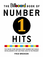 The Billboard Book of Number 1 Hits: The Inside Story Behind Every Number One Single on Billboard's Hot 100 from 1955 to the Present