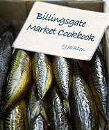 The Billingsgate Market Cookbook
