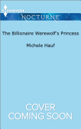 The Billionaire Werewolf's Princess