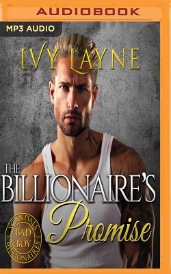 The Billionaire's Promise - Layne, Ivy, and Bloom, Cj (Read by), and Greylock, Beckett (Read by)