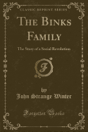 The Binks Family: The Story of a Social Revolution (Classic Reprint)