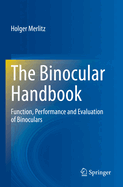 The Binocular Handbook: Function, Performance and Evaluation of Binoculars