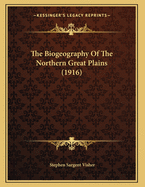The Biogeography of the Northern Great Plains (1916)