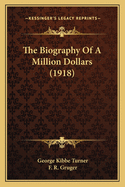 The Biography of a Million Dollars (1918)