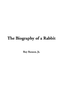 The Biography of a Rabbit