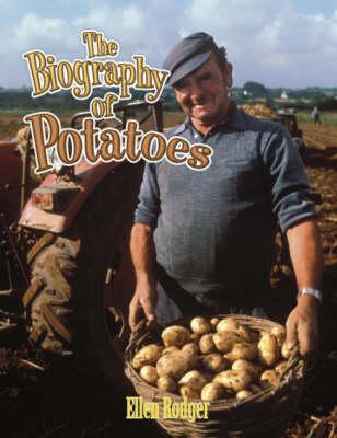 The Biography of Potatoes - Rodger, Ellen