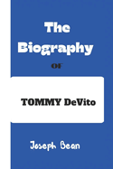 The Biography of: Tommy DeVito