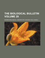 The Biological Bulletin Volume 29