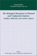 The Biological Response to Planned and Unplanned Injuries: Cellular, Molecular and Genetic Aspects: Proceedings of the 19th Kumamoto Medical Bioscience Symposium, Kumamoto, Japan 7-8 November 2002, ICS 1255 Volume 1255