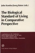 The Biological Standard of Living in Comparative Perspective: Contributions to the Conference Held in Munich, January 18-22, 1997, for the Xiith Congress of the International Economic History Association