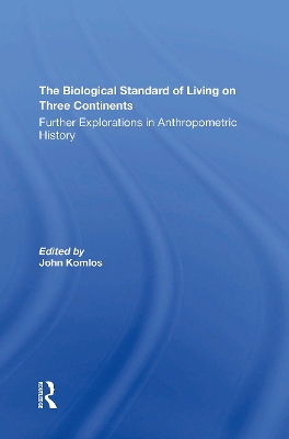 The Biological Standard of Living on Three Continents: Further Explorations in Anthropometric History - Komlos, John