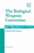 The Biological Weapons Convention: A Failed Revolution