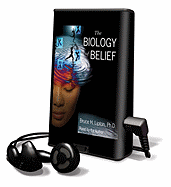 The Biology of Belief - Lipton, Bruce H (Read by)