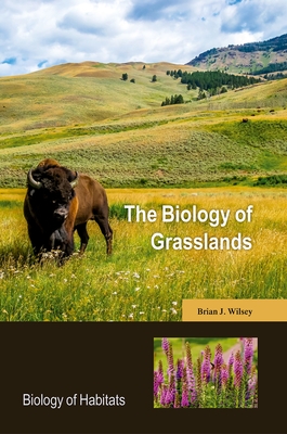 The Biology of Grasslands - Wilsey, Brian J.