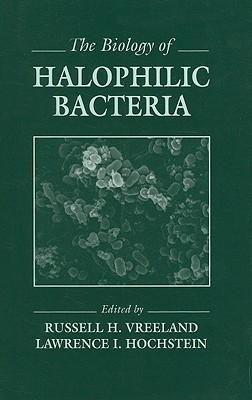 The Biology of Halophilic Bacteria - Vreeland, Russell H, and Hochstein, Lawrence I
