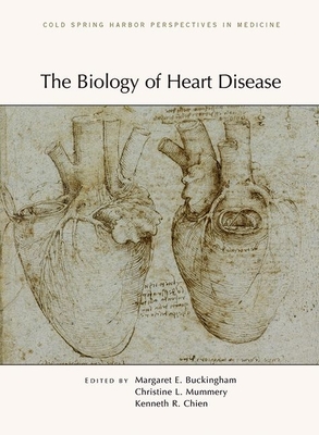 The Biology of Heart Disease - Chien, Kenneth R (Editor), and Buckingham, Margaret (Editor), and Mummery, Christine L (Editor)