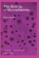 The Biology of Mycoplasmas - Smith, Paul F