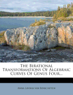 The Birational Transformations of Algebraic Curves of Genus Four...