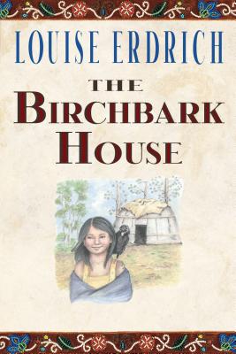 The Birchbark House - Erdrich, Louise