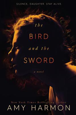 The Bird and the Sword - Harmon, Amy