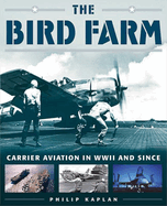 The Bird Farm: Carrier Aviation and Naval Aviators?a History and Celebration