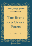 The Birds and Other Poems (Classic Reprint)