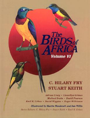 The Birds of Africa, Volume VI: Picathartes to Oxpeckers - Fry, C. Hilary, and Keith, Stuart, and Urban, Emil K.