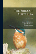 The Birds of Australia; v.5 (1915-1916)