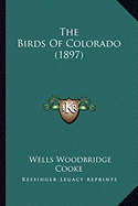 The Birds Of Colorado (1897)