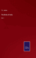 The Birds of India: Vol. I