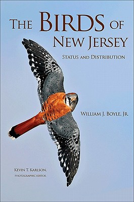 The Birds of New Jersey: Status and Distribution - Boyle, William J, and Karlson, Kevin T (Editor)