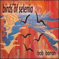 The Birds of Selenia - Bob Baran