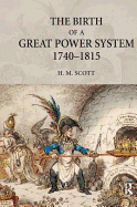 The Birth of a Great Power System, 1740-1815